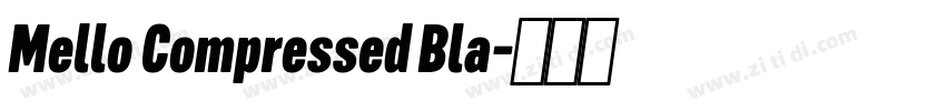 Mello Compressed Bla字体转换 Mello Compressed Bla字体转换